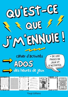 Qu'est-ce que j'm'ennuie ! Cahier d'activités ados