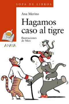 Hagamos caso al tigre (LITERATURA INFANTIL - Sopa de Libros)