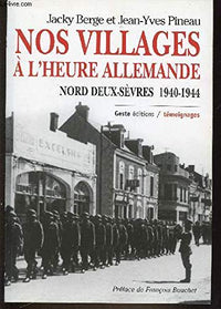 Nos villages sous l'Occupation - Nord Deux-Sèvres, 1940-1944