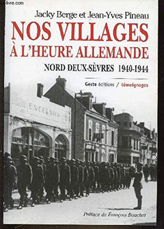 Nos villages sous l'Occupation - Nord Deux-Sèvres, 1940-1944