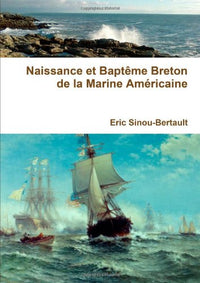 Naissance et Baptême Breton de la Marine Américaine