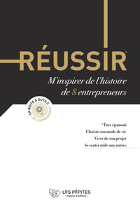 Réussir: M'inspirer de l'histoire de 8 entrepreneurs