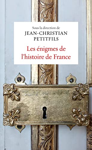 Les énigmes de l'histoire de France