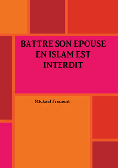 Battre son épouse en Islam est totalement interdit
