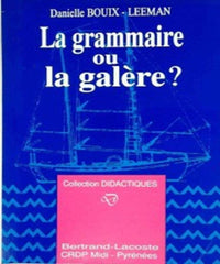 LA GRAMMAIRE OU LA GALERE ?