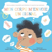 MON CORPS M’ENVOIE UN SIGNAL: Aider les enfants à reconnaître leurs émotions et à exprimer leurs sentiments