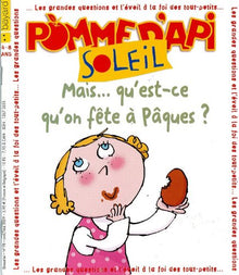 pomme d'api;les grandes questions et l'eveil a la foi des tout-petits;soleil;mais qu'est-ce qu'on fete a paques;4-8 ans