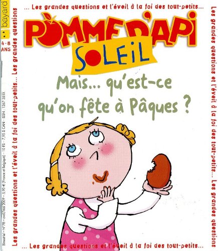 pomme d'api;les grandes questions et l'eveil a la foi des tout-petits;soleil;mais qu'est-ce qu'on fete a paques;4-8 ans