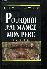 Pourquoi j'ai mangé mon père