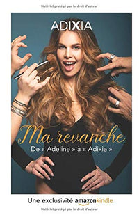 Ma revanche: De Adeline à Adixia