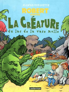 Robert contre la creature du lac de la vase molle