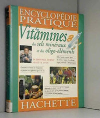 Encyclopédie des vitamines, des sels minéraux et des oligo-aliments