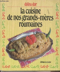 La cuisine de nos grands-mères roumaines