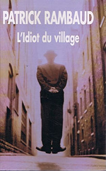 L'idiot du village : Fantaisie romanesque