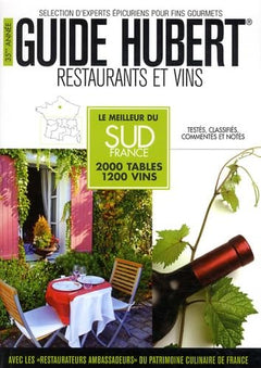 Guide Hubert Restaurants et vins: Le meilleur du Sud France