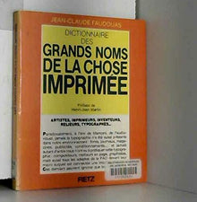 Dictionnaire des grands noms de la chose imprimee