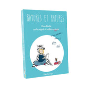 Rayures et Ratures - Un livre illustré, amusant et bienveillant pour mieux comprendre les enfants et adultes surdoués / zèbres / à haut potentiel