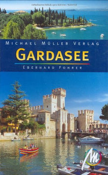 Gardasee: Reisehandbuch mit vielen praktischen Tipps