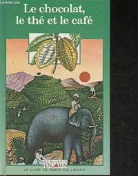 Le Chocolat, le thé et le café