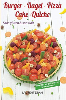 Burger, Bagel, Pizza, Cake, Tarte sans gluten et sans lait