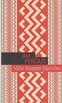 Mille femmes blanches, Tome 1 :