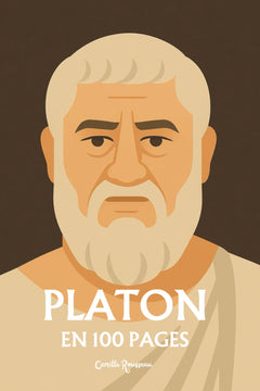 Platon : L’essentiel de sa pensée en 100 Pages: Explorez la philosophie de Platon, une pensée visionnaire et profonde qui invite à transcender les apparences du monde sensible.
