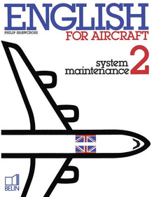 English for Aircraft. System, Maintenance : livre de l'élève avec exercices corrigés, tome 2