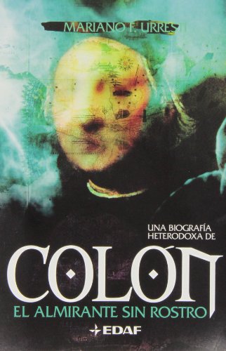 Colón: El almirante sin rostro (Mundo mágico y heterodoxo)