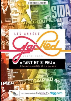 Les années Gai Pied (1979-1992): Tant et si peu : l'homosexualité il y a 30 ans