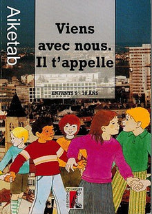 Viens avec nous, il t'appelle