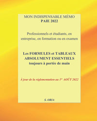 MON INDISPENSABLE MÉMO PAIE 2022 - Édition à jour AOÛT 2022: LES FORMULES ET TABLEAUX ESSENTIELS TOUJOURS À PORTÉE DE MAIN