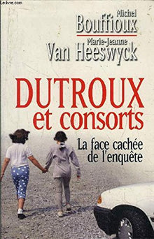 Dutroux et consorts : La face cachée de l'enquête