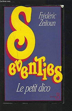 Seventies: Le petit dico