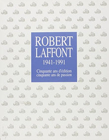 Robert laffont 1941-1991-cinquante ans d'édition