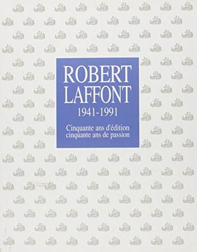 Robert laffont 1941-1991-cinquante ans d'édition