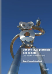 Cet été-là, il pleuvait des robots