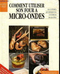 Comment utiliser son four micro-ondes