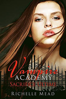 Vampire Academy : Sacrifice Ultime