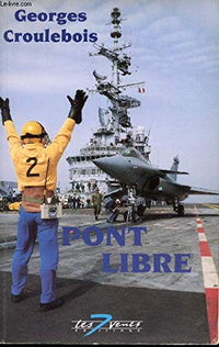Pont libre!: Huit porte-avions francais