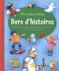 Mon plus beau livre d'histoires : Des histoires passionnantes à lire soi-même ou à écouter pour rêver