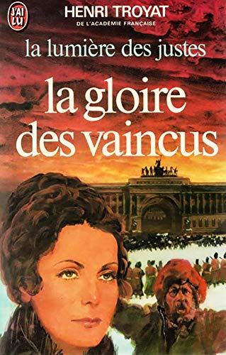 La lumière des justes. Tome 3, La gloire des vaincus