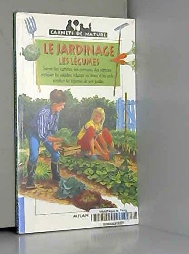 Le Jardinage. Les Legumes