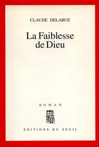 La Faiblesse de Dieu