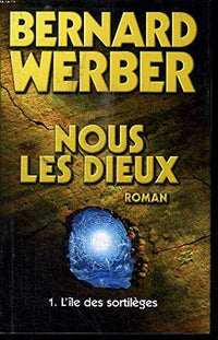 Le Cycle des Dieux, Tome 1 : Nous, les Dieux - L'Ile des sortilèges