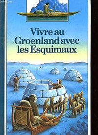 Vivre au Groënland avec les Esquimaux