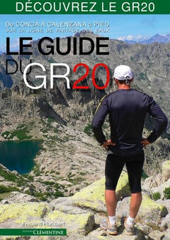 Le guide du GR20 De Conca à Calenzana : sur la ligne de partage des eaux