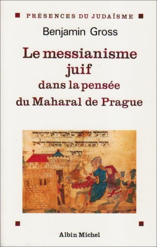 Le messianisme juif dans la pensée du Maharal de Prague