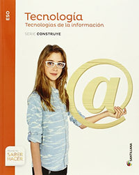 TECNOLOGIA ESO TECNOLOGIA DE LA INFORMACION SERIE CONSTRUYE SABER HACER - 9788468017037 (EDUCACION SECUNDARIA)