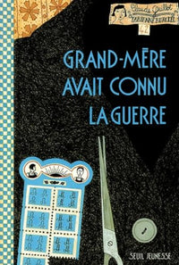 Grand-Mère avait connu la guerre