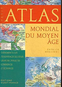 Petit atlas mondial du Moyen Age